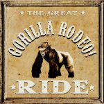 Gorilla Rodeo - The great _ ride