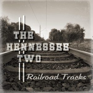 The Hennessee Two / Railroad Tracks